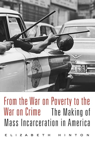 From the War on Poverty to the War on Crime: The Making of Mass Incarceration in America book cover
