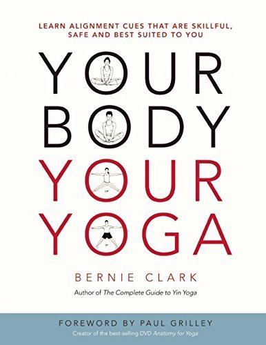 Your Body, Your Yoga: Learn Alignment Cues That Are Skillful, Safe, and Best Suited To You book cover