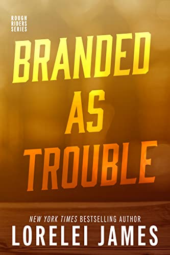 Branded as Trouble (Rough Riders, #6) book cover