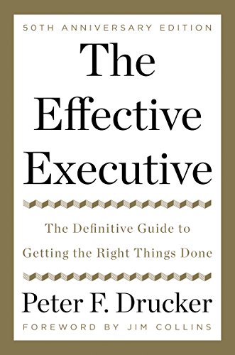 The Effective Executive: The Definitive Guide to Getting the Right Things Done book cover
