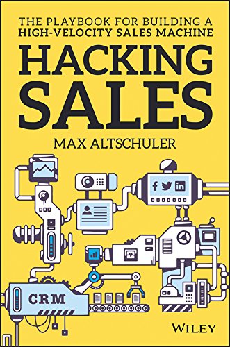 Hacking Sales: The Playbook for Building a High-Velocity Sales Machine book cover