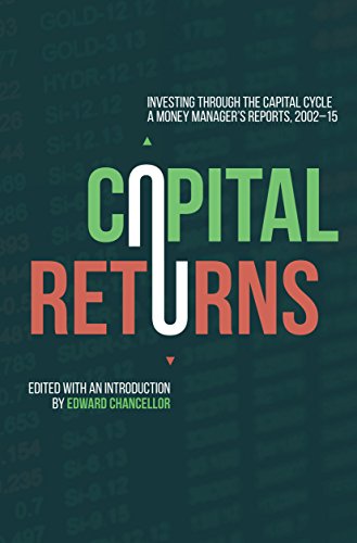 Capital Returns: Investing Through the Capital Cycle: A Money Manager's Reports 2002-15 book cover