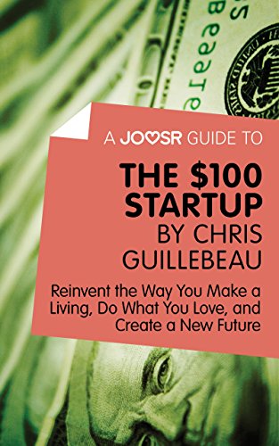 The $100 Startup: Reinvent the Way You Make a Living, Do What You Love, and Create a New Future book cover