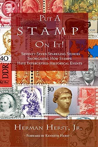 Put a Stamp on It!: Seventy-Seven Sparkling Stories Showcasing How Stamps Have Intercepted Historical Events book cover