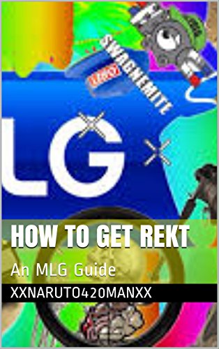 How to Get Rekt: An MLG Guide book cover