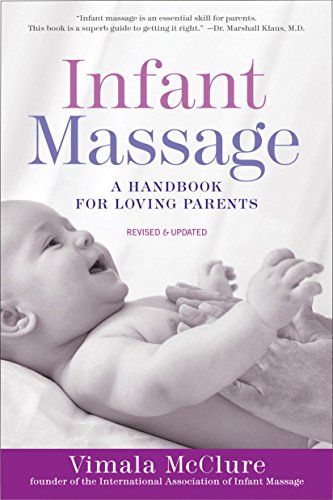 Infant Massage (Fourth Edition): A Handbook for Loving Parents book cover