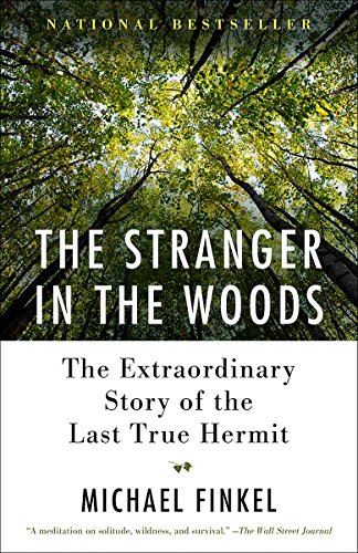 The Stranger in the Woods: The Extraordinary Story of the Last True Hermit book cover