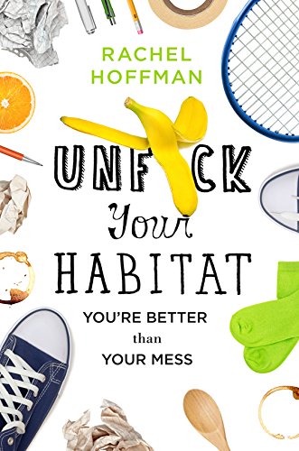 Unf*ck Your Habitat: You're Better Than Your Mess book cover