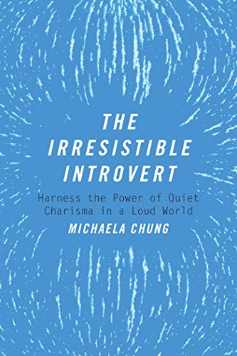 The Irresistible Introvert: Harness the Power of Quiet Charisma in a Loud World book cover