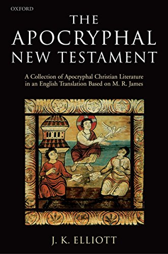 The Apocryphal New Testament: A Collection of Apocryphal Christian Literature in an English Translation book cover