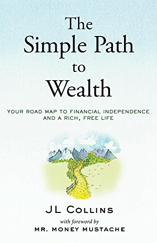 The Simple Path to Wealth: Your Road Map to Financial Independence and a Rich, Free Life book cover
