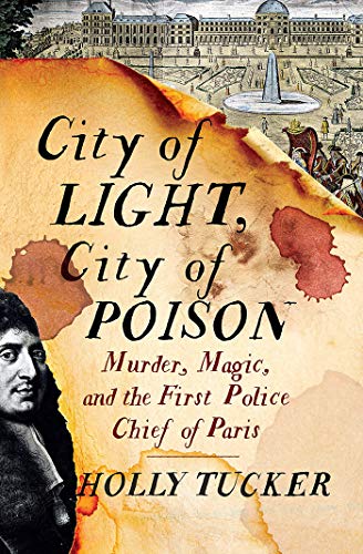 City of Light, City of Poison: Murder, Magic, and the First Police Chief of Paris book cover