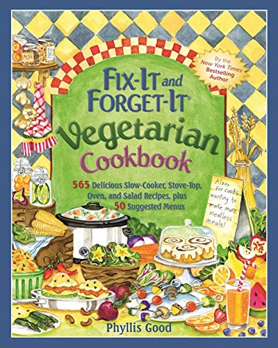 Fix-It and Forget-It Vegetarian Cookbook: 565 Delicious Slow-Cooker, Stove-Top, Oven, and Salad Recipes, Plus 50 Suggested Menus book cover