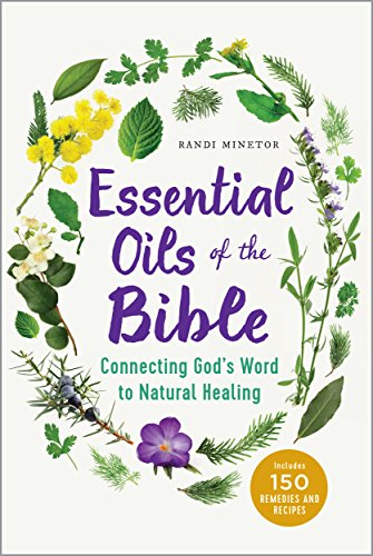 Essential Oils of the Bible: Connecting God's Word to Natural Healing book cover