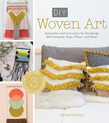 DIY Woven Art: Inspiration and Instruction for Handmade Wall Hangings, Rugs, Pillows and More! book cover