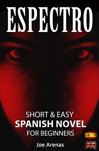 Espectro: Short and Easy Spanish Novel for Beginners (Bilingual Parallel Text: Spanish - English): Learn Spanish by Reading a Story of Suspense and Horror (Spanish Novels Book 1) book cover