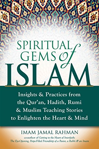 Spiritual Gems of Islam: Insights & Practices from the Qur'an, Hadith, Rumi & Muslim Teaching Stories to Enlighten the Heart & Mind book cover