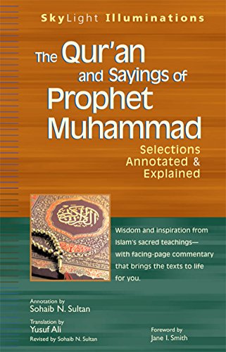 The Qur'an and Sayings of Prophet Muhammad: Selections Annotated & Explained book cover