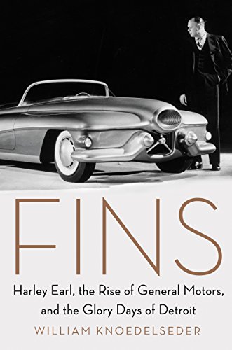 Fins: Harley Earl, the Rise of General Motors, and the Glory Days of Detroit book cover