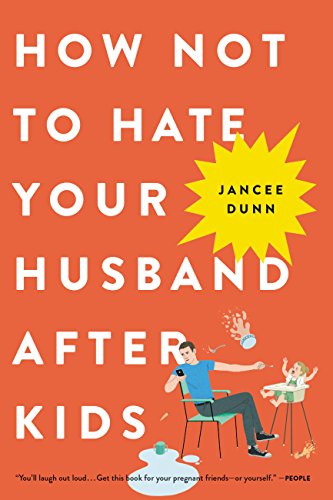 How Not to Hate Your Husband After Kids book cover