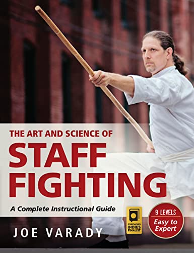 The Art and Science of Staff Fighting: A Complete Instructional Guide book cover