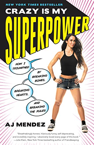 Crazy Is My Superpower: How I Triumphed by Breaking Bones, Breaking Hearts, and Breaking the Rules book cover