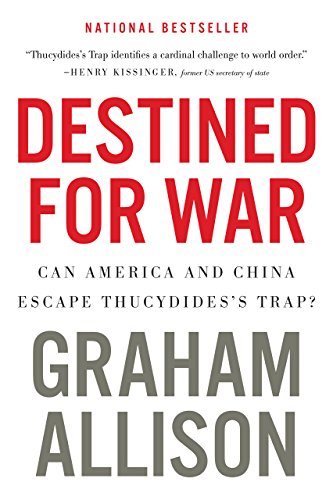 Destined for War: Can America and China Escape Thucydides’s Trap? book cover