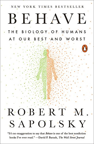 Behave: The Biology of Humans at Our Best and Worst book cover