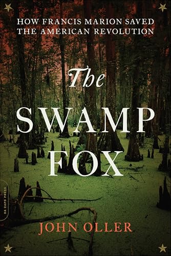 The Swamp Fox: How Francis Marion Saved the American Revolution book cover