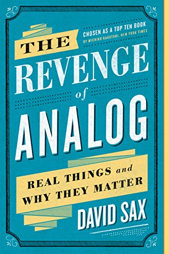 The Revenge of Analog: Real Things and Why They Matter book cover