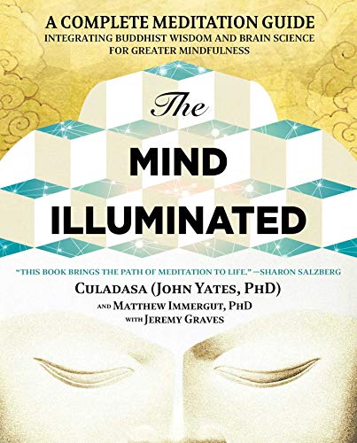 The Mind Illuminated: A Complete Meditation Guide Integrating Buddhist Wisdom and Brain Science for Greater Mindfulness book cover