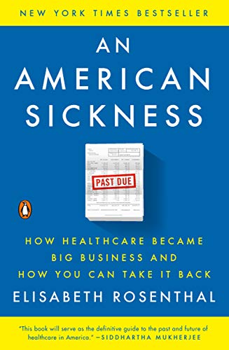 An American Sickness: How Healthcare Became Big Business and How You Can Take It Back book cover