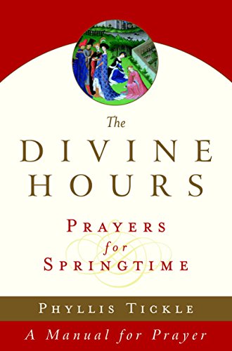 The Divine Hours: Prayers for Springtime, Volume 3 book cover