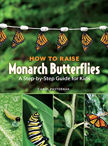 How to Raise Monarch Butterflies: A Step-By-Step Guide for Kids book cover