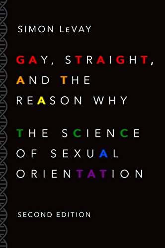 Gay, Straight, and the Reason Why: The Science of Sexual Orientation book cover
