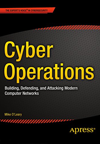 Cyber Operations: Building, Defending, and Attacking Modern Computer Networks book cover