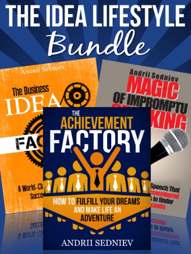 The Idea Lifestyle Bundle: An Effective System to Fulfill Dreams, Create Successful Business Ideas, and Become a World-Class Impromptu Speaker in Record Time book cover