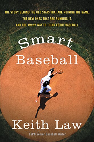 Smart Baseball: The Story Behind the Old Stats That Are Ruining the Game, the New Ones That Are Running It, and the Right Way to Think About Baseball book cover