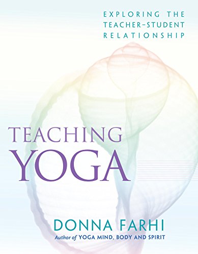Teaching Yoga: Exploring the Teacher-Student Relationship book cover