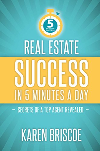 Real Estate Success in 5 Minutes a Day: Secrets of a Top Agent Revealed book cover
