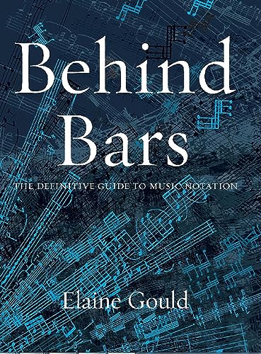 Behind Bars: The Definitive Guide to Music Notation book cover