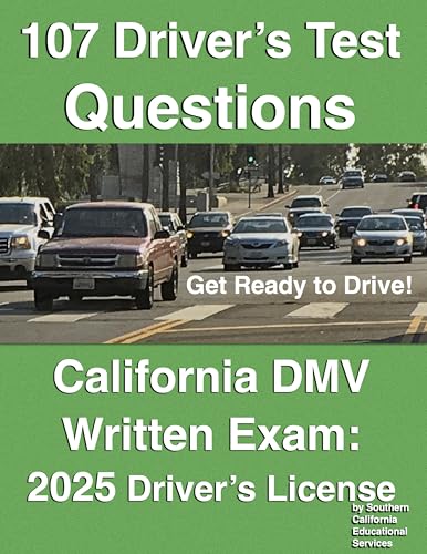 107 Driver’s Test Questions for California DMV Written Exam: Your 2019 CA Drivers Permit/License Study Book book cover