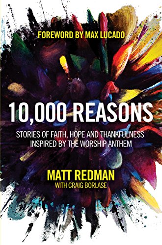 10,000 Reasons: Stories of Faith, Hope, and Thankfulness Inspired by the Worship Anthem book cover