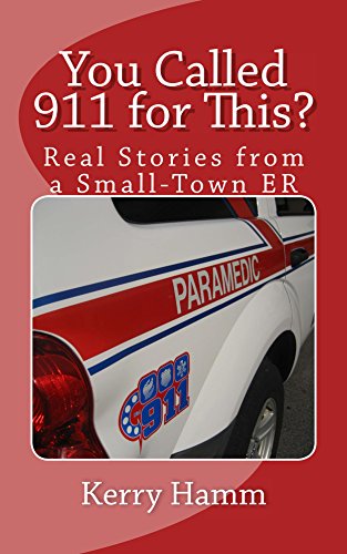 You Called 911 for This?: Real Stories from a Small-Town ER book cover