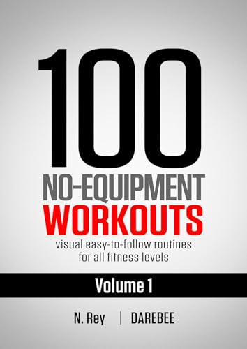 100 No-Equipment Workouts Vol. 1: Fitness Routines You Can Do Anywhere, Any Time book cover