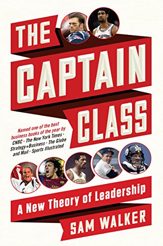 The Captain Class: The Hidden Force that Creates the World's Greatest Teams book cover