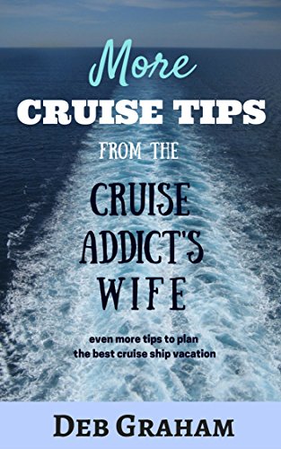 More Cruise Tips From the Cruise Addict's Wife: Everything you need to plan a cruise vacation book cover