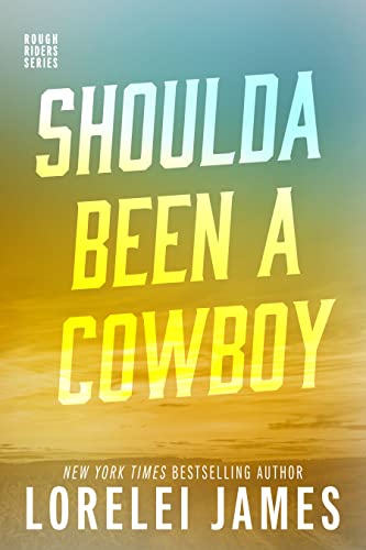 Shoulda Been a Cowboy (Rough Riders, #7) book cover