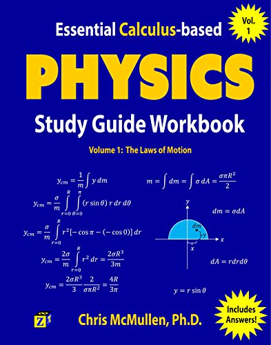 Essential Calculus-based Physics Study Guide Workbook: The Laws of Motion (Learn Physics with Calculus Step-by-Step Book 1) book cover