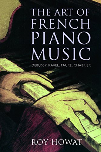 The Art of French Piano Music: Debussy, Ravel, Fauré, Chabrier book cover